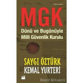 MGK DÜNÜ VE BUGÜNÜYLE MILLI GÜVENLIK KURULU - KEMAL YURTERI;SAYGI ÖZTÜRK