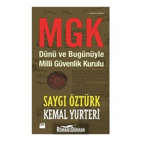 MGK DÜNÜ VE BUGÜNÜYLE MILLI GÜVENLIK KURULU - KEMAL YURTERI;SAYGI ÖZTÜRK