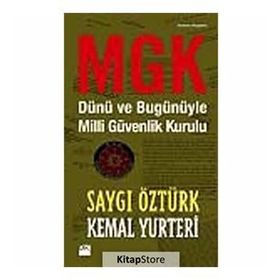MGK DÜNÜ VE BUGÜNÜYLE MILLI GÜVENLIK KURULU - KEMAL YURTERI;SAYGI ÖZTÜRK