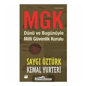 MGK DÜNÜ VE BUGÜNÜYLE MILLI GÜVENLIK KURULU - KEMAL YURTERI;SAYGI ÖZTÜRK