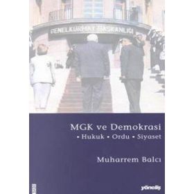 MGK ve Demokrasi Hukuk - Ordu - Siyaset - Muharrem Balcı