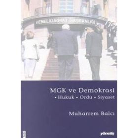 MGK ve Demokrasi Hukuk - Ordu - Siyaset - Muharrem Balcı
