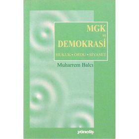 MGK ve Demokrasi Hukuk - Ordu - Siyaset - Muharrem Balcı