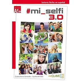 Mi Selfi 3.0 A1+ Lecturas Faciles En Espanol - Cristina Herrero Fernandez Eija Horvath Faller