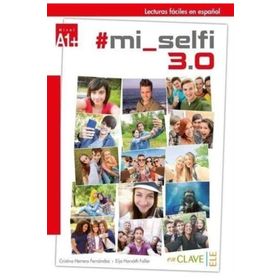Mi Selfi 3.0 A1+ Lecturas Faciles En Espanol - Cristina Herrero Fernandez Eija Horvath Faller