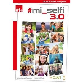 Mi Selfi 3.0 A1+ Lecturas Faciles En Espanol - Cristina Herrero Fernandez Eija Horvath Faller