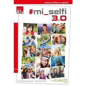Mi Selfi 3.0 A1+ Lecturas Faciles En Espanol - Cristina Herrero Fernandez Eija Horvath Faller