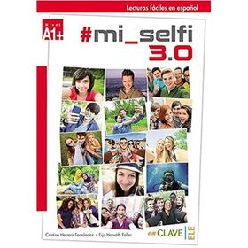 Mi Selfi 3.0 A1+ Lecturas Faciles En Espanol - Cristina Herrero Fernandez Eija Horvath Faller