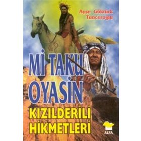 MI TAKU OYASIN KIZILDERİLİ HIKMETLERI - AYŞE GÖKTÜRK TUNCEROĞLU