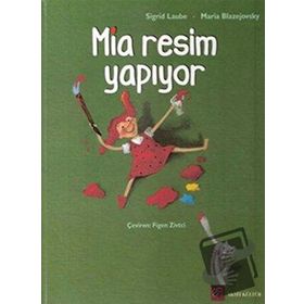 MIA RESIM YAPIYOR - MARIA BLAZEJOVSKY;SIGRID LAUBE