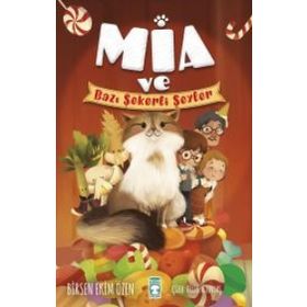 Mia Ve Bazı Şekerli Şeyler - Birsen Ekim Özen