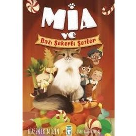 Mia Ve Bazı Şekerli Şeyler - Birsen Ekim Özen