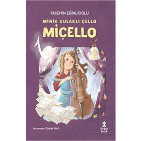 Miçello - Minik Kulaklı Çello - Yasemin Eğinlioğlu