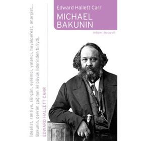 MICHAEL BAKUNIN - EDWARD HALLETT CARR