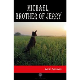 Michael, Brother Of Jerry - Jack London