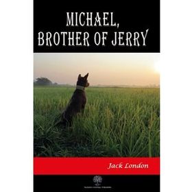 Michael, Brother Of Jerry - Jack London