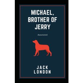 Michael, Brother Of Jerry - Jack London