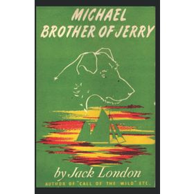 Michael, Brother Of Jerry - Jack London