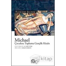 Michael Çocuksu Topluma Gençlik Kitabı - Elfriede Jelinek