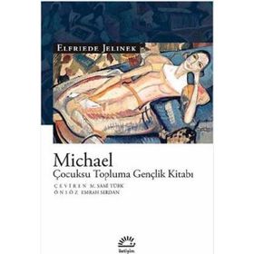 Michael Çocuksu Topluma Gençlik Kitabı - Elfriede Jelinek