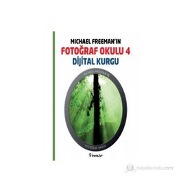 MICHAEL FREEMAN'IN FOTOĞRAF OKULU 4 DIJITAL KURGU - MICHAEL FREEMAN