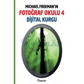 MICHAEL FREEMAN'IN FOTOĞRAF OKULU 4 DIJITAL KURGU - MICHAEL FREEMAN