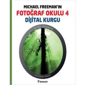 MICHAEL FREEMAN'IN FOTOĞRAF OKULU 4 DIJITAL KURGU - MICHAEL FREEMAN