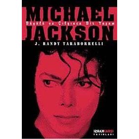 MİCHAEL JACKSON BÜYÜLÜ VE ÇILGINCA BIR YAŞAM - J. RANDY TARABORELLI