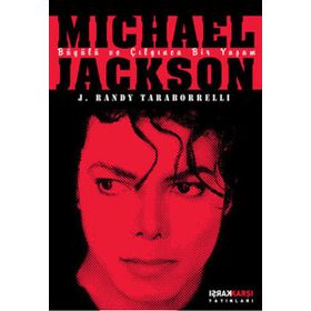 MİCHAEL JACKSON BÜYÜLÜ VE ÇILGINCA BIR YAŞAM - J. RANDY TARABORELLI