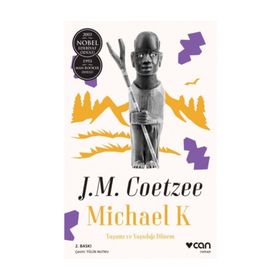 MICHAEL K. YAŞAMI VE YAŞADIĞI DÖNEM - JOHN MAXWELL COETZEE
