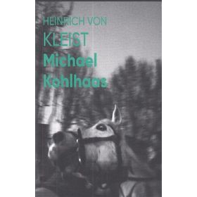 Michael Kohlhaas - Heinrich von Kleist