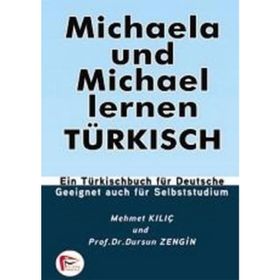 MICHAELA UND MICHAEL LERNEN TÜRKİSCH - DURSUN ZENGIN;MEHMET KILIÇ