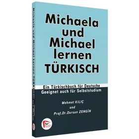 MICHAELA UND MICHAEL LERNEN TÜRKİSCH - DURSUN ZENGIN;MEHMET KILIÇ
