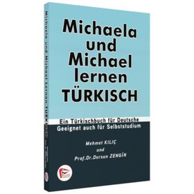 MICHAELA UND MICHAEL LERNEN TÜRKİSCH - DURSUN ZENGIN;MEHMET KILIÇ