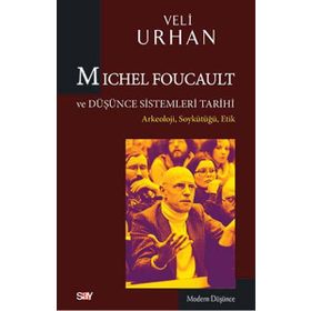 Michel Foucault ve Düşünce Sistemleri Tarihi - Veli Urhan