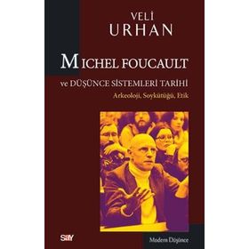 Michel Foucault ve Düşünce Sistemleri Tarihi - Veli Urhan