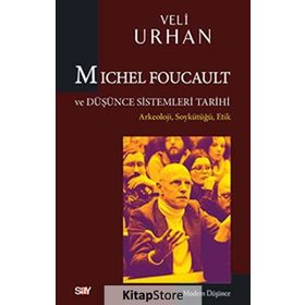Michel Foucault ve Düşünce Sistemleri Tarihi - Veli Urhan