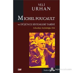 Michel Foucault ve Düşünce Sistemleri Tarihi - Veli Urhan