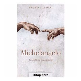 Michelangelo Bir Dahinin Yaşam Öyküsü - Bruno Nardini