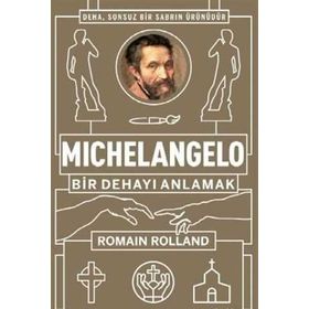 Michelangelo: Bir Dehayı Anlamak - Romain Rolland