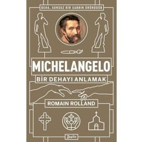 Michelangelo: Bir Dehayı Anlamak - Romain Rolland