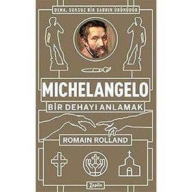 Michelangelo: Bir Dehayı Anlamak - Romain Rolland