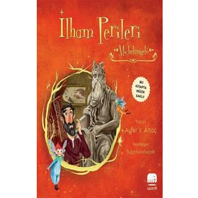 Michelangelo / İlham Perileri - Ayfer V. Artaç - Uçan Fil Yayınları