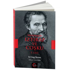 Michelangelo Iztırap ve Coşku 1.Cilt - Irving Stone