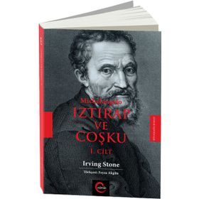 Michelangelo Iztırap ve Coşku 1.Cilt - Irving Stone