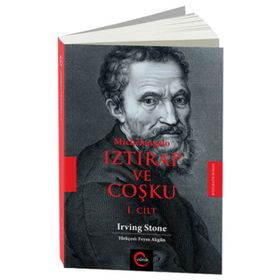 Michelangelo Iztırap ve Coşku 1.Cilt - Irving Stone