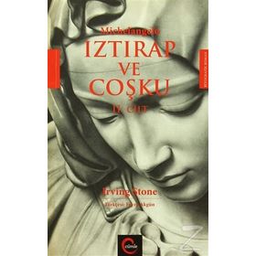 Michelangelo Iztırap ve Coşku 2. Cilt - Irving Stone