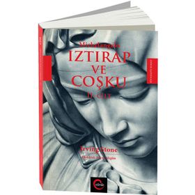 Michelangelo Iztırap ve Coşku 2. Cilt - Irving Stone