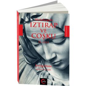 Michelangelo Iztırap ve Coşku 2. Cilt - Irving Stone