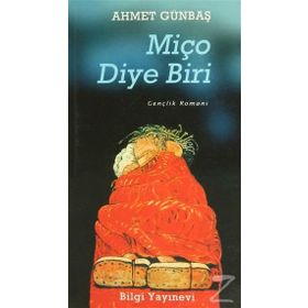 MİÇO DIYE BIRI - AHMET GÜNBAŞ